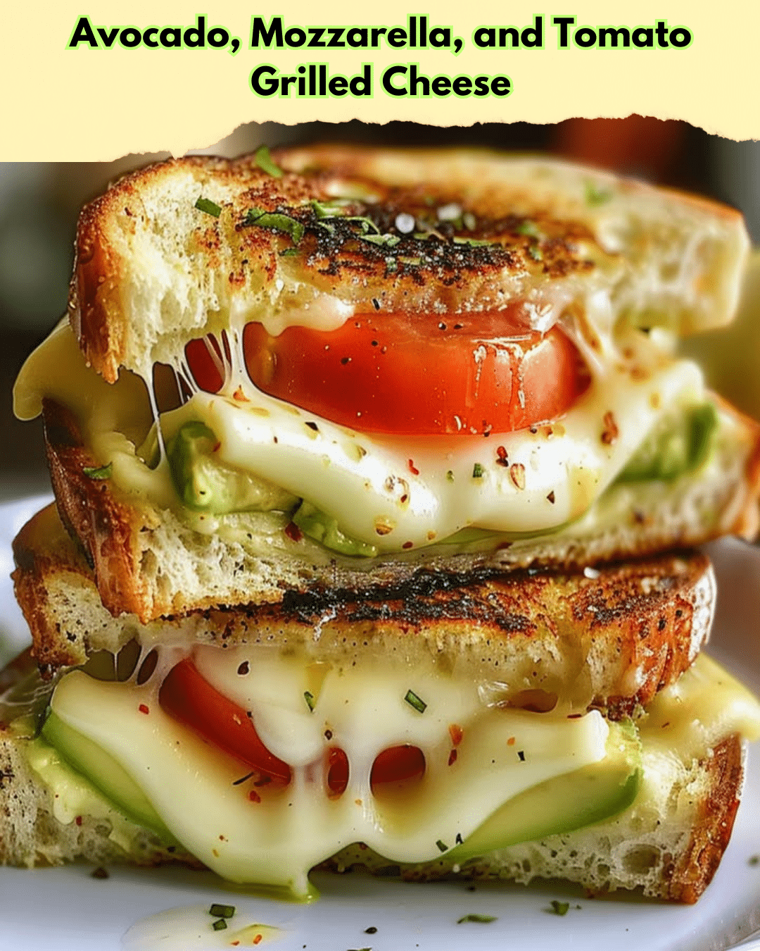 avocado mozzarella tomato grilled cheese
