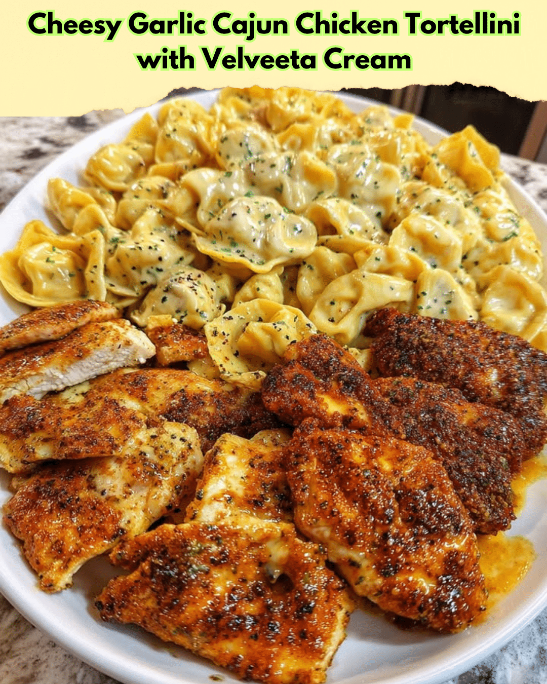 cheesy garlic cajun chicken tortellini