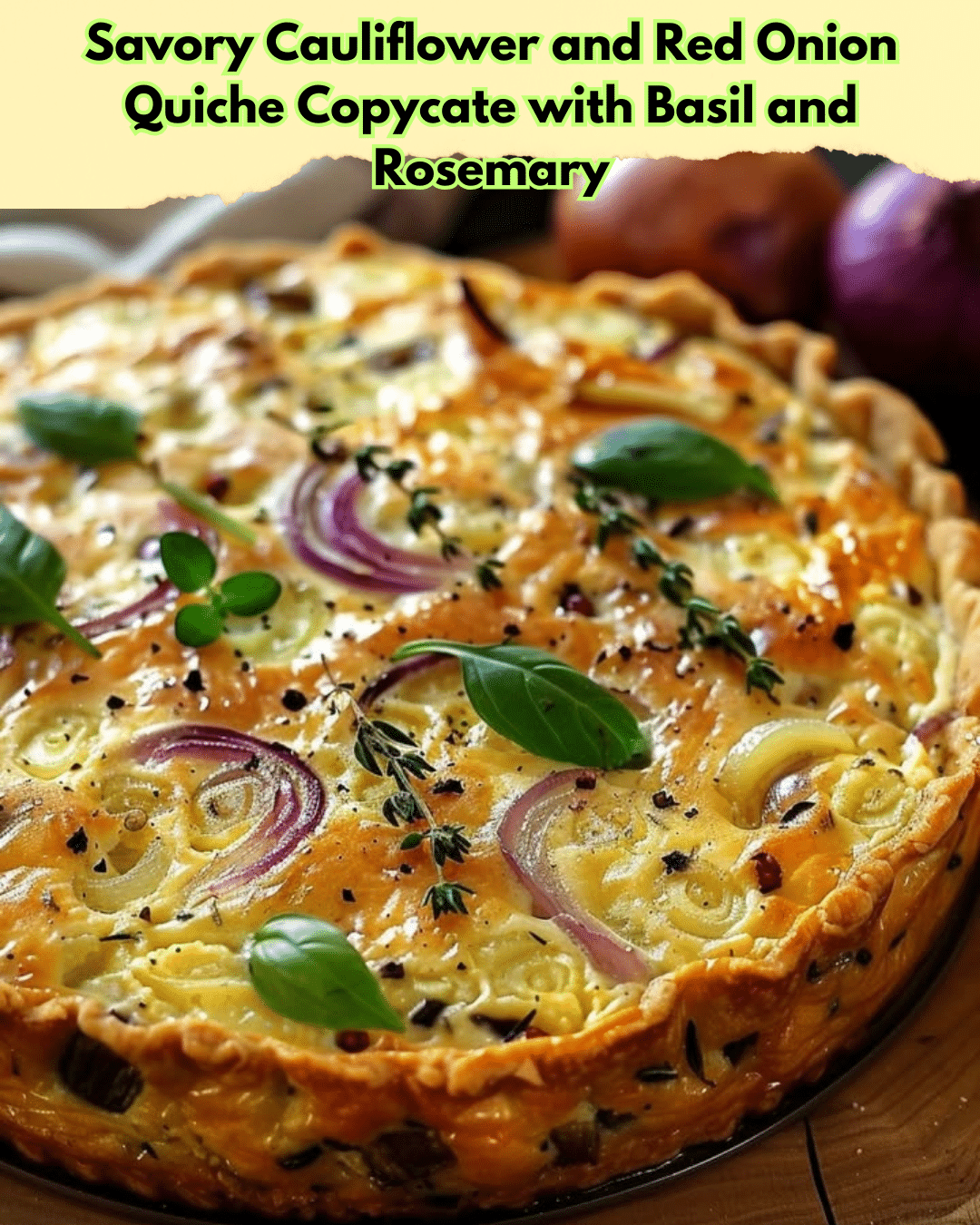 savory cauliflower red onion quiche