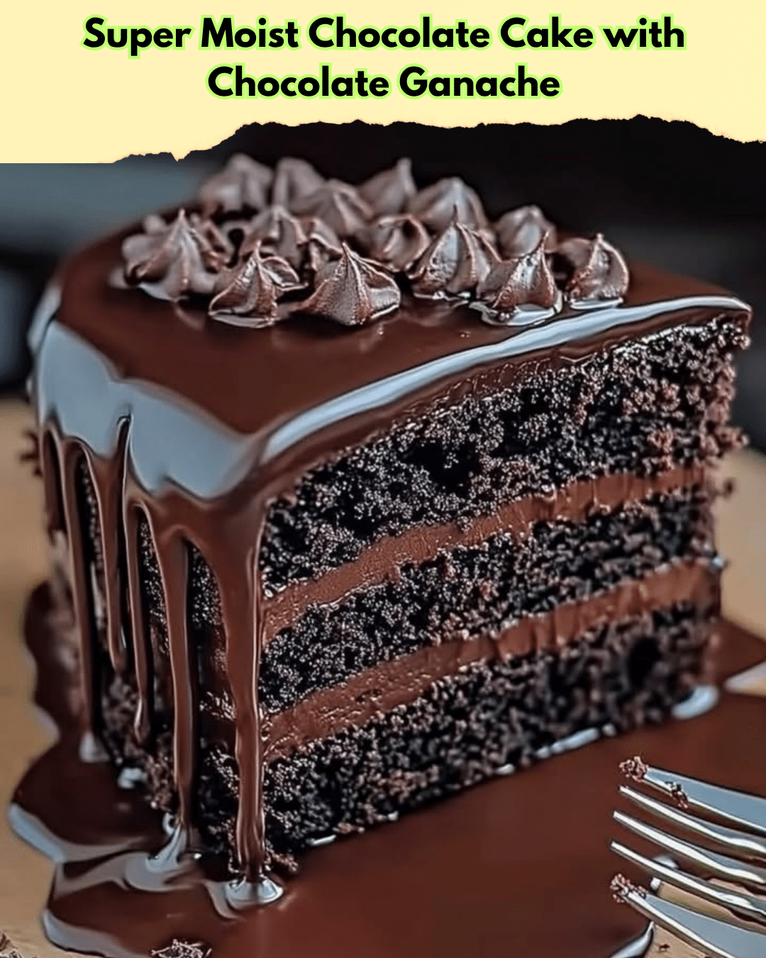 super moist chocolate cake ganache