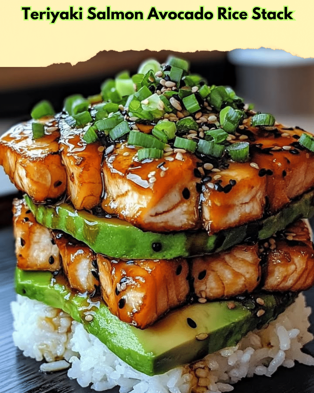 teriyaki salmon avocado rice stack