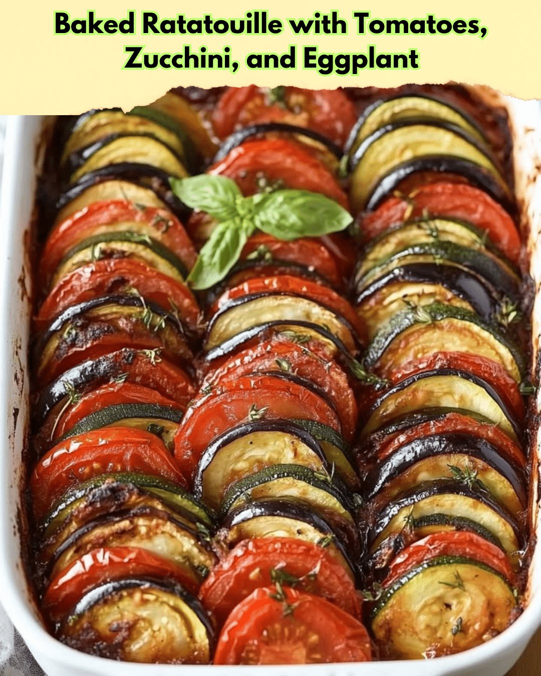 baked ratatouille tomatoes zucchini eggplant