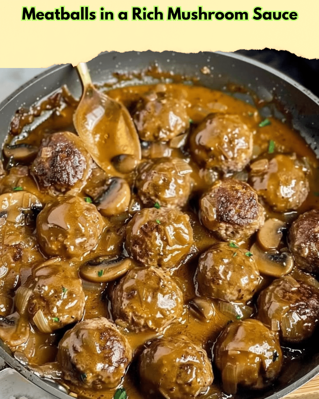 meatballs rich mushroom sauce